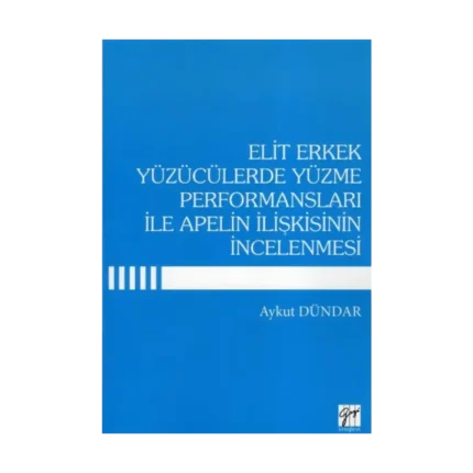 Elit Erkek Yüzücülerde Yüzme Performansları ile Apelin İlişkisinin İncelenmesi