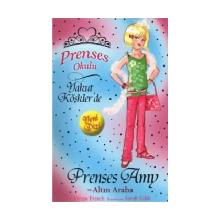 Prenses Okulu 18: Prenses Amy ve Altın Araba