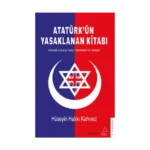 Atatürk’ün Yasaklanan Kitabı