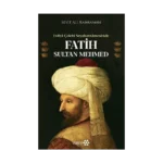 Evliya Çelebi Seyahatnamesi’nde Fatih Sultan Mehmed