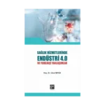 Sağlık Hizmetlerinde Endüstri 4.0 ve Yenilikçi Yaklaşımlar