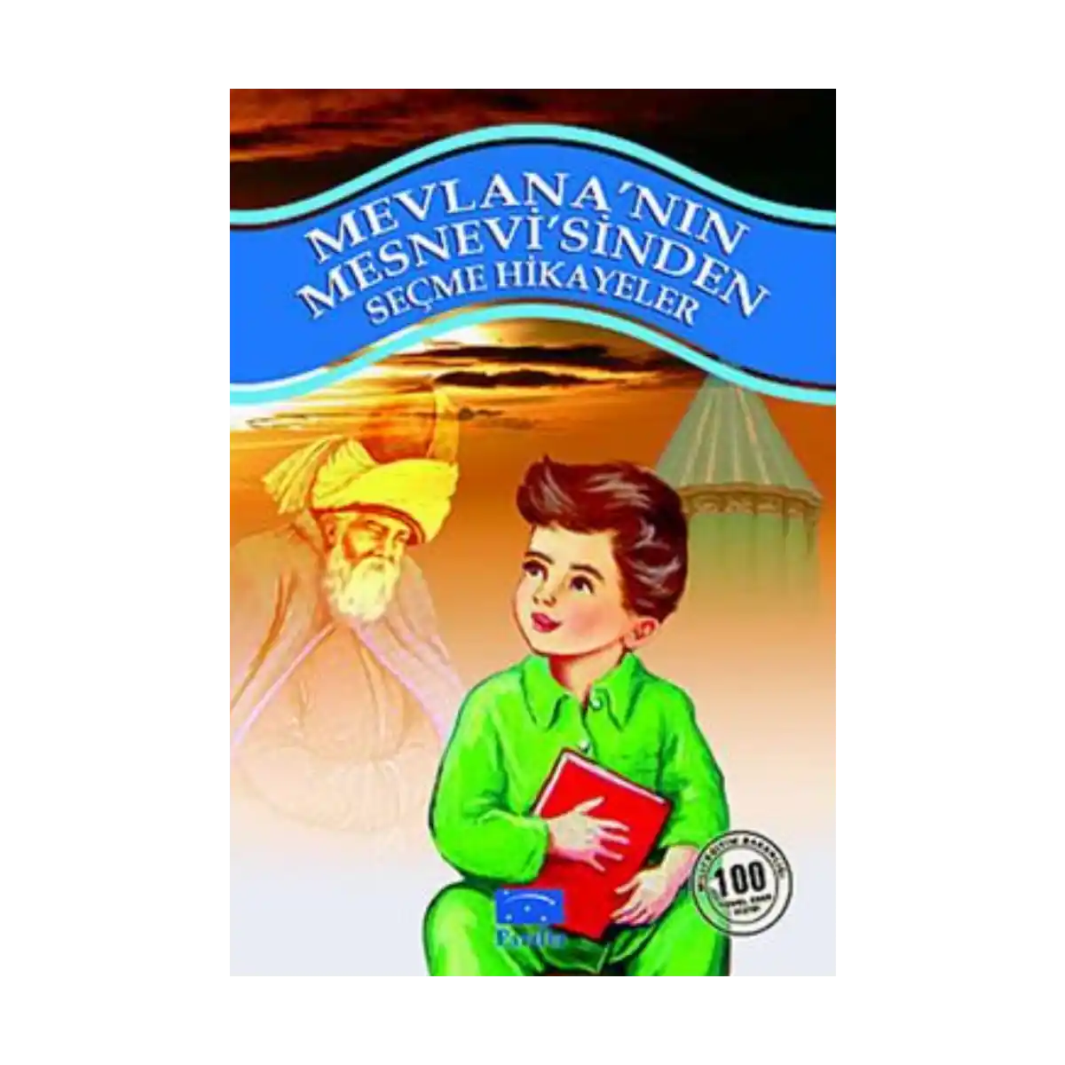 d4397-mevlana-nin-mesnevi-sinden-secme-hikayeler-1-1.webp Mevlana’nın Mesnevi’sinden Seçme Hikayeler - Görsel 1