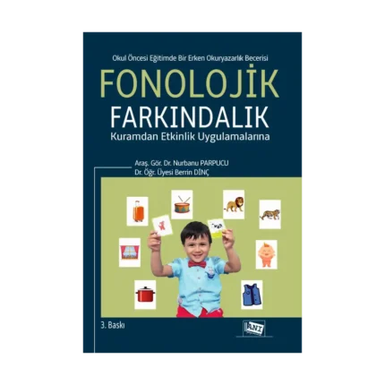 Okul Öncesi Eğitimde Bir Erken Okuryazarlık Becerisi: Fonolojik Farkındalık