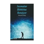 Susmalar Birbirine Benziyor