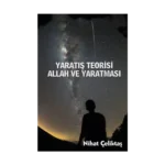 Yaratış Teorisi - Allah ve Yaratması