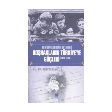 Boşnakların Türkiye’ye Göçleri 1878 -1934