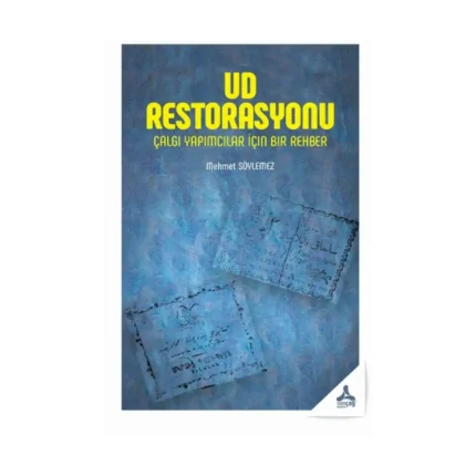 Ud Restorasyonu Çalgı Yapımcılar İçin Bir Rehber