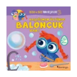 Kaşığımın Üstünde Baloncuk Var! Bebo ve Bice'nin Keşifleri 3