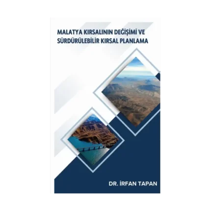 Malatya Kırsalının Değişimi ve Sürdürülebilir Kırsal Planlama