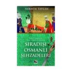 Sıradışı Osmanlı Şehzadeleri