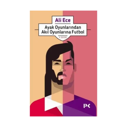 Ayak Oyunlarından Akıl Oyunlarına Futbol