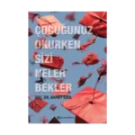 Çocuğunuz Okurken Sizi Neler Bekler