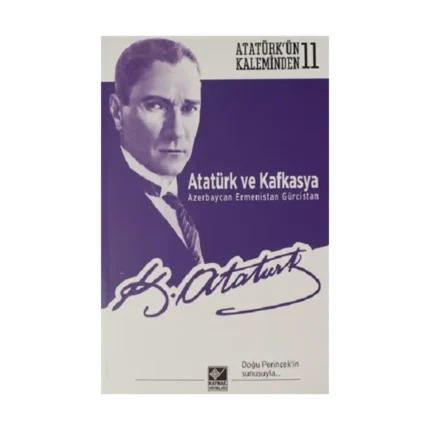 Atatürk ve Kafkasya Azerbaycan, Ermenistan, Gürcistan