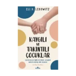 Kaygılı Ve Takıntılı Çocuklar