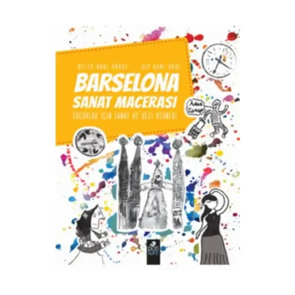 Barselona Sanat Macerası Çocuklar İçin Sanat Ve Gezi Rehberi