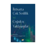 İktisatta Çok Seslilik ve Çoğulcu Yaklaşımlar