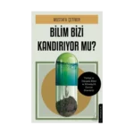 Bilim Bizi Kandırıyor Mu?