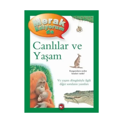 Canlılar ve Yaşam - Merak Ediyorum da