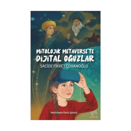 Mitolojik Metaverse'te Dijital Oğuzlar