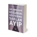 Ağlamışsan Gözlerini Gösterme, Saklan, Ayıp