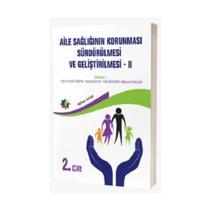 Aile Sağlığının Korunması, Sürdürülmesi Ve Geliştirilmesi 2. Cilt