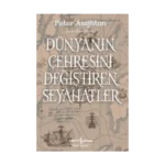 Dünyanın Çehresini Değiştiren Seyahatler