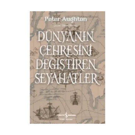 Dünyanın Çehresini Değiştiren Seyahatler