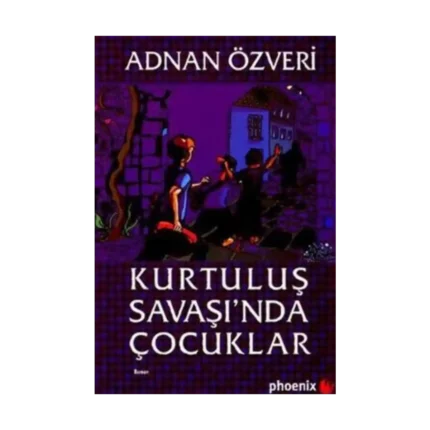 Kurtuluş Savaşı’nda Çocuklar