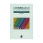 Efendisiz Halklar - Bir Anarşi Antropolojisi