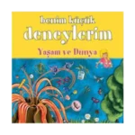 Benim Küçük Deneylerim - Yaşam ve Dünya