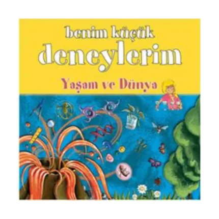 Benim Küçük Deneylerim - Yaşam ve Dünya