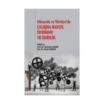 Dünyada ve Türkiye'de Çalışma Hayatı, İstihdam ve İşsizlik
