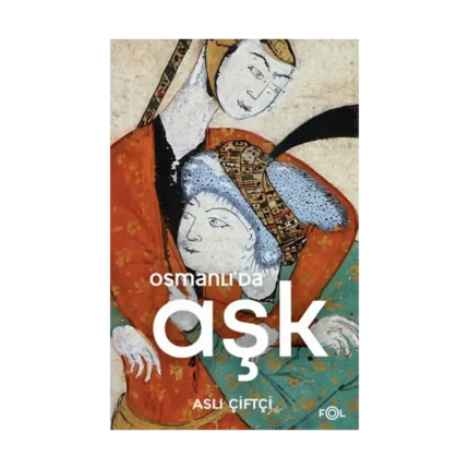 Osmanlı’da Aşk