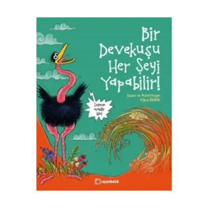 Bir Deve Kuşu Her Şeyi Yapabilir