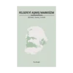 Felsefeyi Aşmış Marksizm