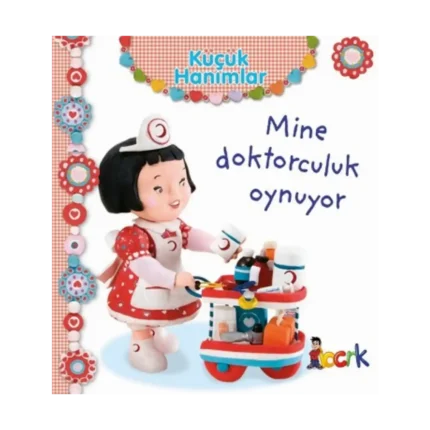 Mine Doktorculuk Oynuyor - Küçük Hanımlar (Ciltli)
