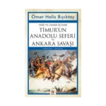 Yedi Yıl Harbi İçinde Timur'un Anadolu Seferi ve Ankara Savaşı