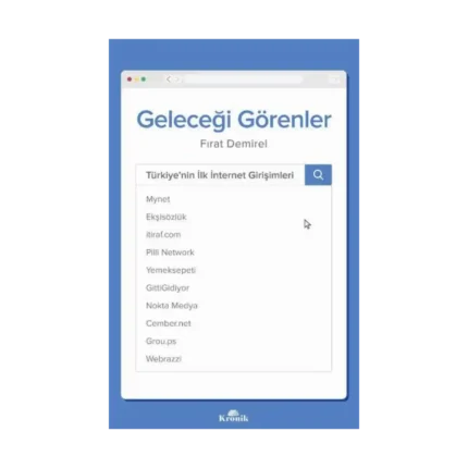 Geleceği Görenler - Türkiye’nin İlk İnternet Girişimleri