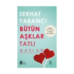 Bütün Aşklar Tatlı Başlar