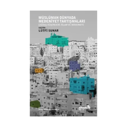 Müslüman Dünyada Medeniyet Tartışmaları