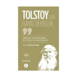 Ölümün Yok Edemediği Bir Anlamı Olmalı  Hayatın! –  Lev Nikolayeviç Tolstoy’dan  Hayat Dersleri