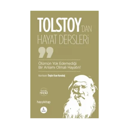 Ölümün Yok Edemediği Bir Anlamı Olmalı  Hayatın! –  Lev Nikolayeviç Tolstoy’dan  Hayat Dersleri