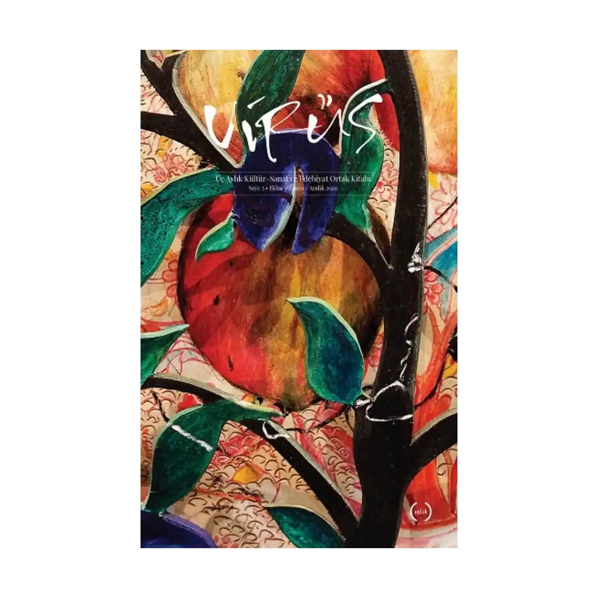 da3e7-virus-uc-aylik-kultur-sanat-ve-edebiyat-dergisi-sayi-5-ekim-kasim-aralik-2020-1-1.webp Virüs Üç Aylık Kültür Sanat ve Edebiyat Dergisi Sayı: 5 Ekim - Kasım - Aralık 2020 - Görsel 1