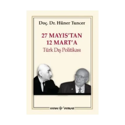 27 Mayıs’tan 12 Mart’a Türk Dış Politikası