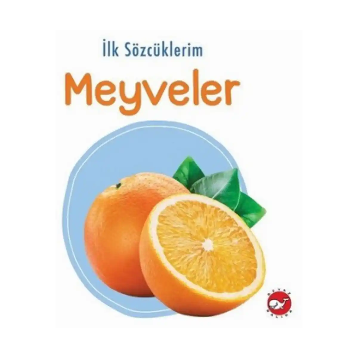 dabc8-ilk-sozcuklerim-meyveler-1-1.webp İlk Sözcüklerim - Meyveler - Görsel 1
