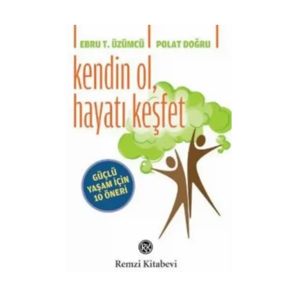 Kendin Ol, Hayatı Keşfet