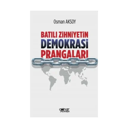 Batılı Zihniyetin Demokrasi Prangaları