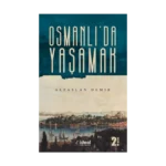 OSMANLI’DA YAŞAMAK