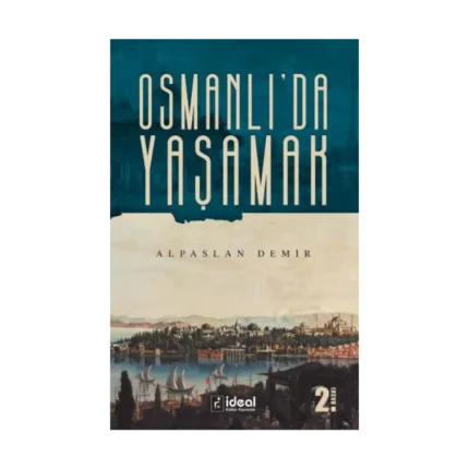 OSMANLI’DA YAŞAMAK