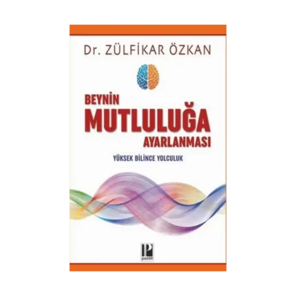 Beynin Mutluluğa Ayarlanması